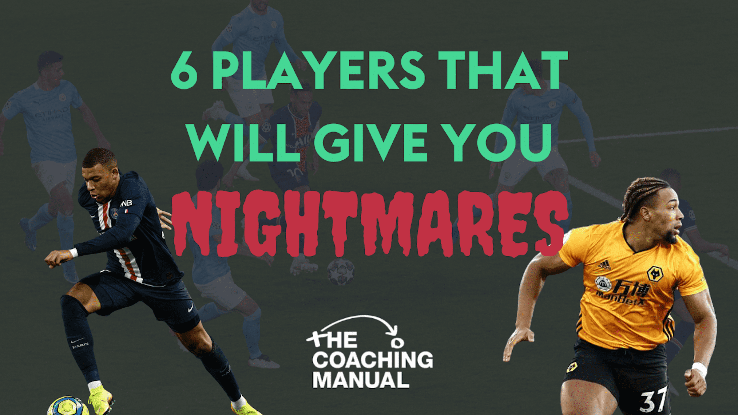 6 Players that give you NIGHTMARES