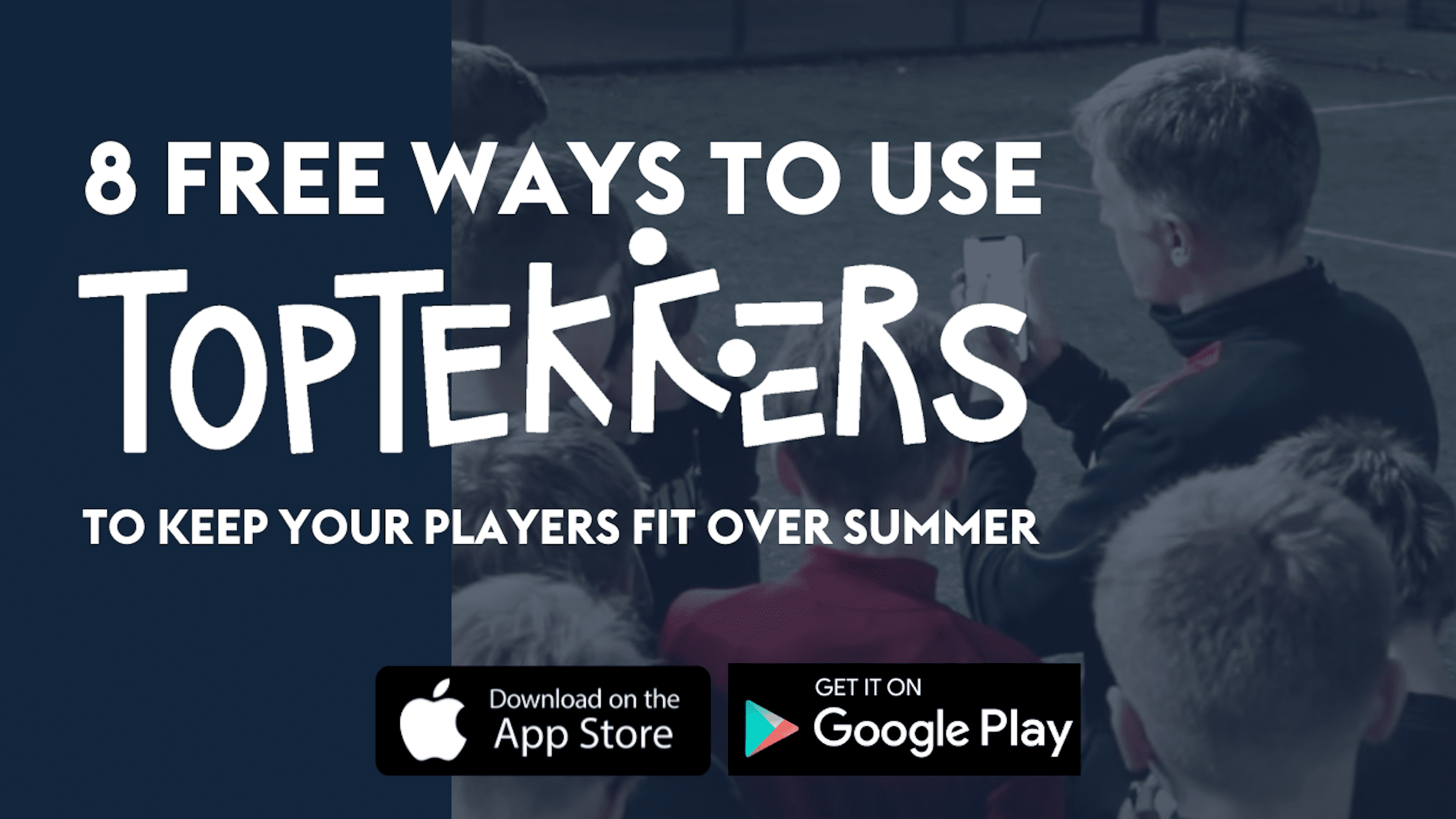 8 FREE ways you can use TopTekkers to keep your players fit over summer