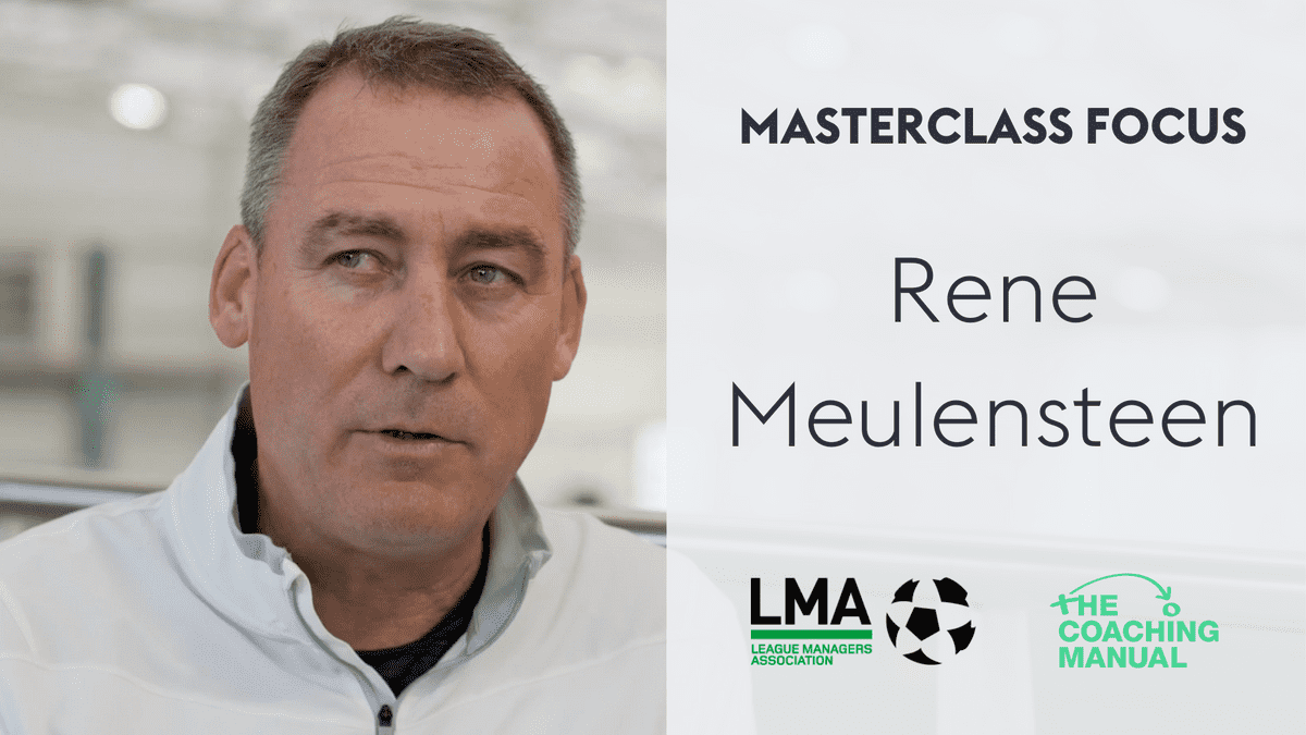 Masterclass Focus: Rene Meulensteen