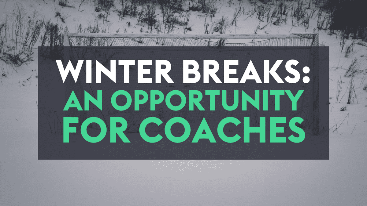 Winter breaks: an opportunity for soccer coaches
