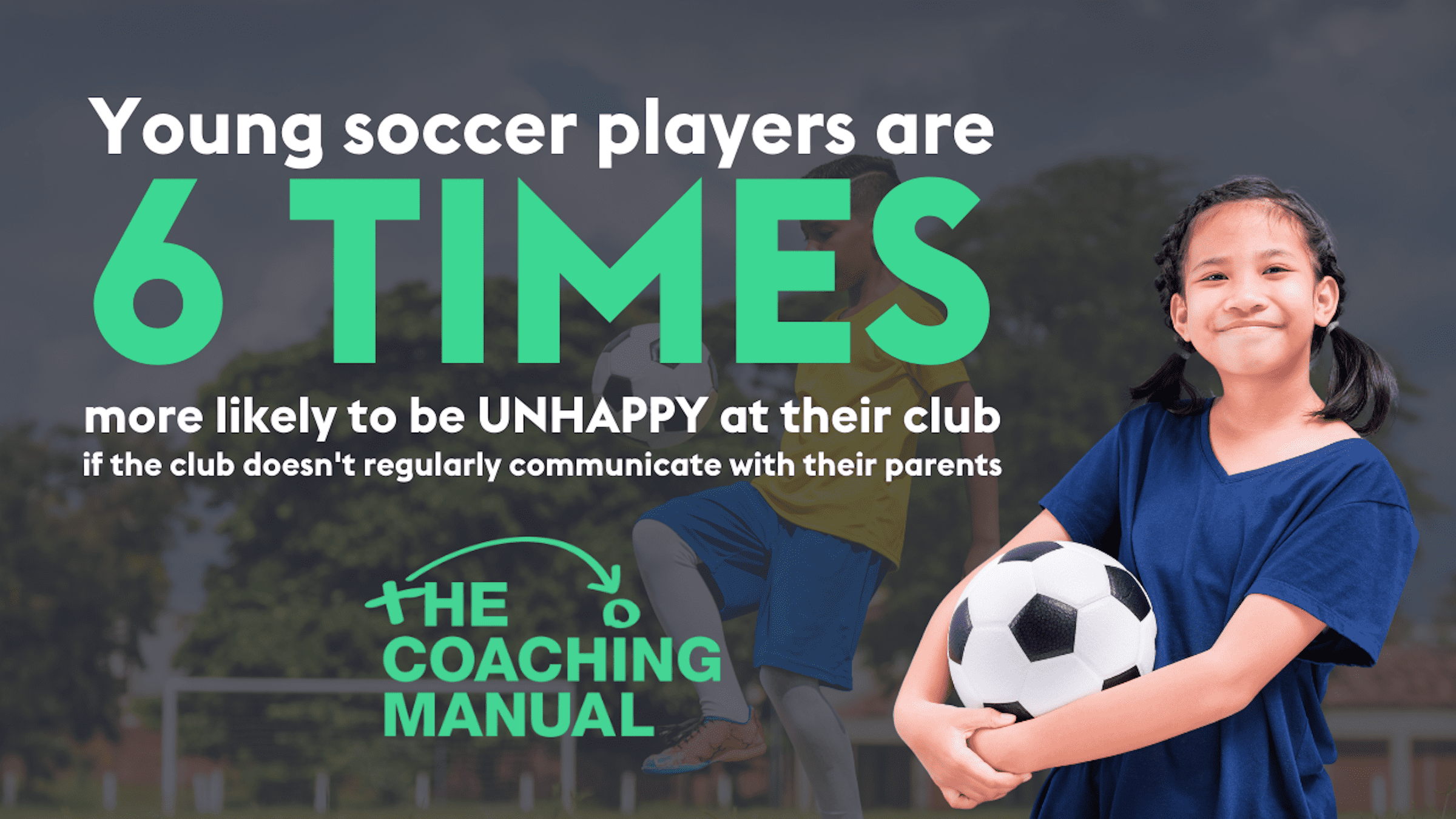 Players are SIX TIMES more likely to be unhappy at their club, if the club doesn't communicate with their parents