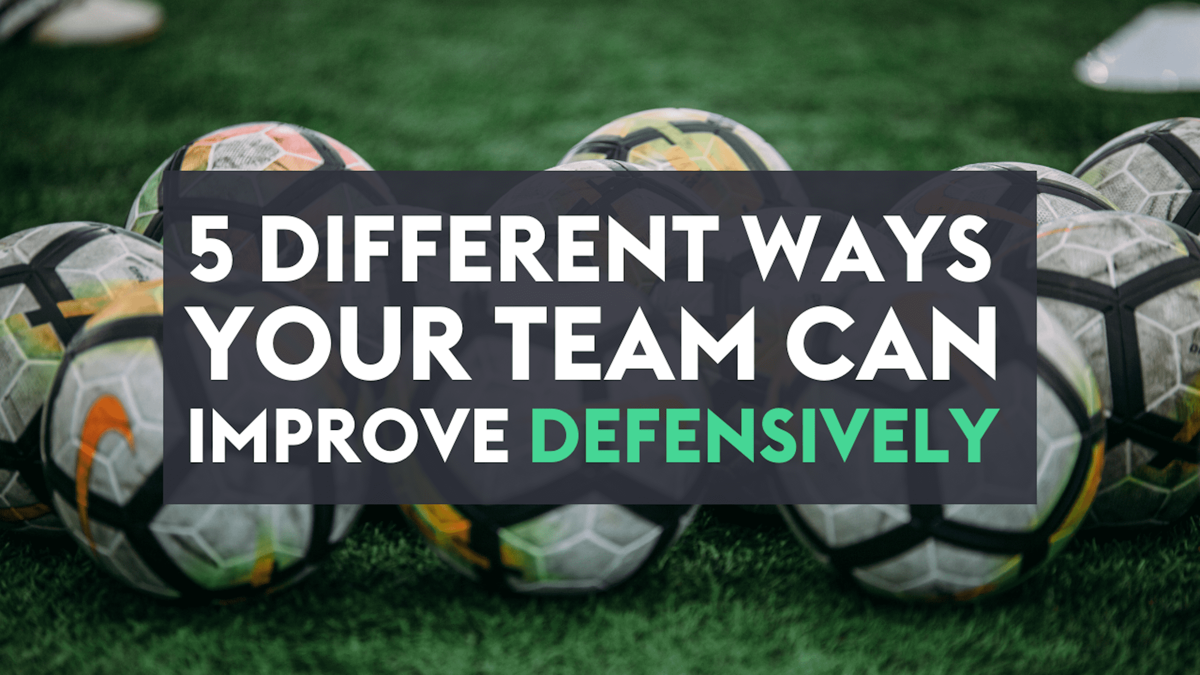 5 different ways your team can improve defensively