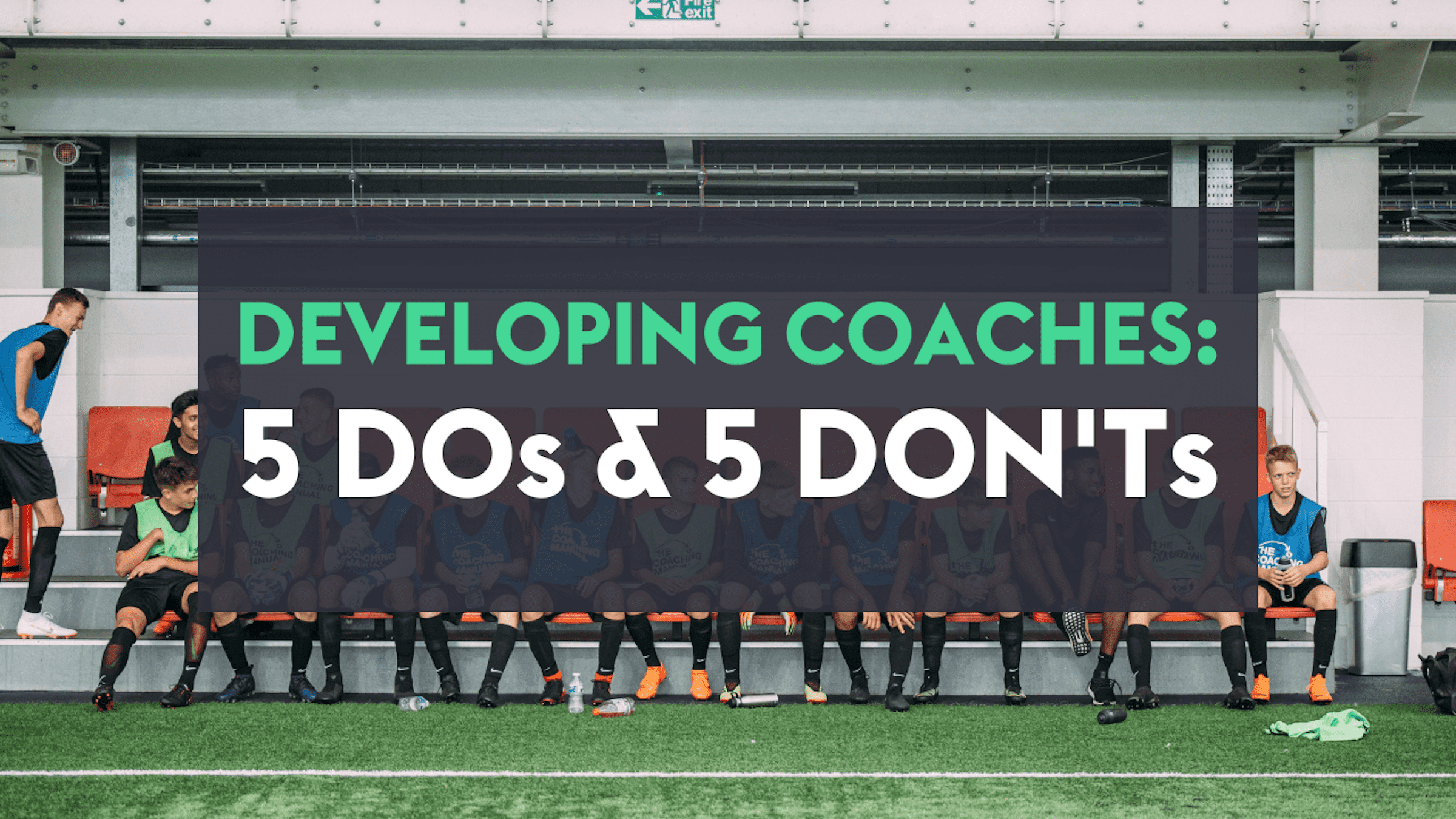 5 Dos and 5 Don'ts of developing coaches at your club