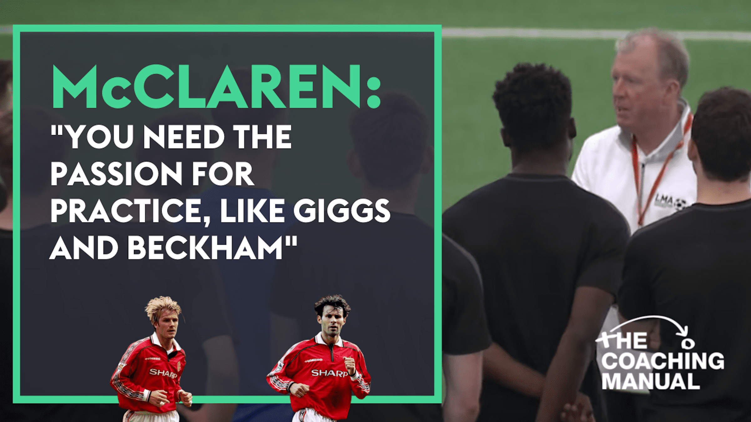 Steve McClaren: I couldn't get Beckham and Giggs off the field, they were relentless in training